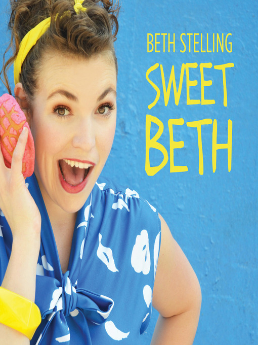 Title details for Sweet Beth by Beth Stelling - Available